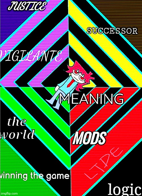 they mean nothing but everything. i'm going insane. be afraid | made w/ Imgflip meme maker