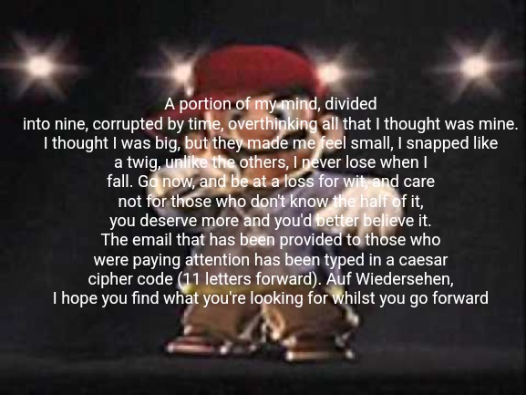 Gangsta Mario | A portion of my mind, divided into nine, corrupted by time, overthinking all that I thought was mine.

I thought I was big, but they made me | image tagged in gangsta mario | made w/ Imgflip meme maker