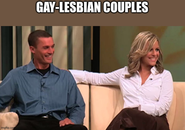 homo | GAY-LESBIAN COUPLES | image tagged in secret,homosexuality | made w/ Imgflip meme maker