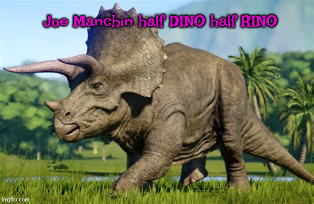 Manchin's 50/50 deal | Joe Manchin half DINO half RINO | image tagged in joe manchin,dino,rino,extinct,jurrasic farce,triceritops | made w/ Imgflip meme maker