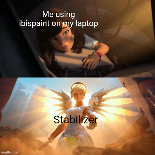 Ibispaint on laptop | Me using ibispaint on my laptop; Stabilizer | image tagged in overwatch mercy meme,digital art | made w/ Imgflip meme maker