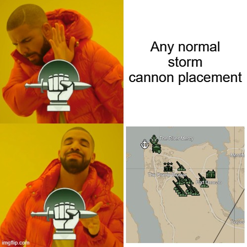 Average Colonials | Any normal storm cannon placement | image tagged in memes,drake hotline bling | made w/ Imgflip meme maker