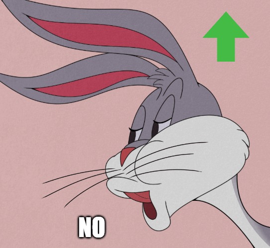 bugs bunny | NO | image tagged in bugs bunny | made w/ Imgflip meme maker