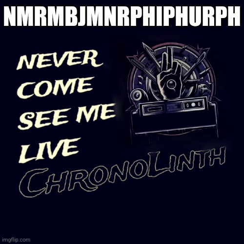NMRMBJMNRPHIPHURPH | made w/ Imgflip meme maker