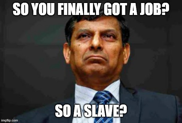 every decently ballin Indian dad | SO YOU FINALLY GOT A JOB? SO A SLAVE? | image tagged in indian guy,indian,indians,rich,baller,based | made w/ Imgflip meme maker