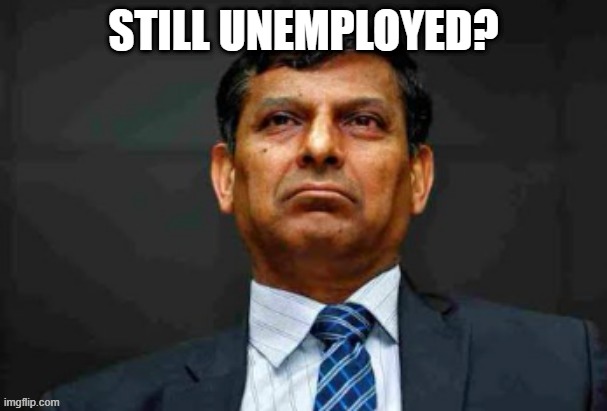 STILL UNEMPLOYED? | image tagged in unemployed,job,baller,rich,arrogant rich man,indian | made w/ Imgflip meme maker