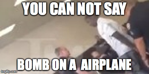 YOU CAN NOT SAY BOMB ON A  AIRPLANE | made w/ Imgflip meme maker