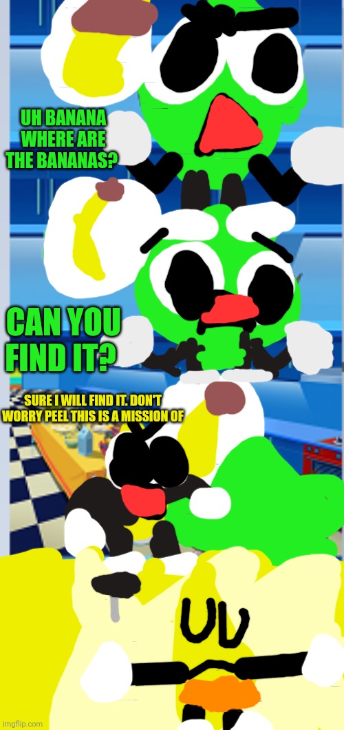 SUPER BANANA ep. 7 | UH BANANA WHERE ARE THE BANANAS? CAN YOU FIND IT? SURE I WILL FIND IT. DON'T WORRY PEEL THIS IS A MISSION OF | image tagged in oggy jack s nephew,episodio 7 | made w/ Imgflip meme maker