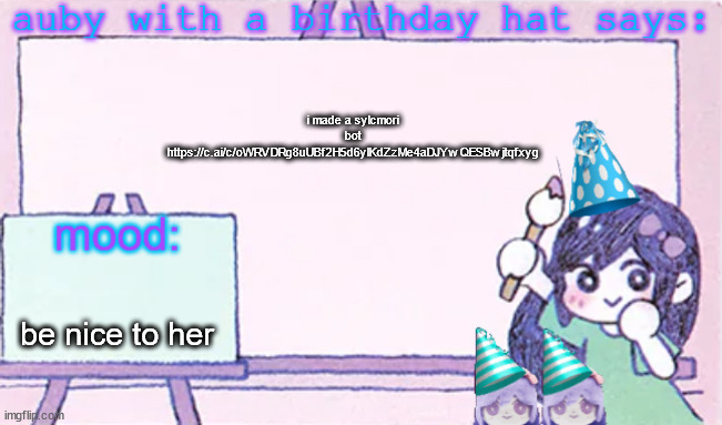 auby with a bday hat | i made a sylcmori bot https://c.ai/c/oWRVDRg8uUBf2H5d6yIKdZzMe4aDJYwQESBwjtqfxyg; be nice to her | image tagged in auby with a bday hat | made w/ Imgflip meme maker