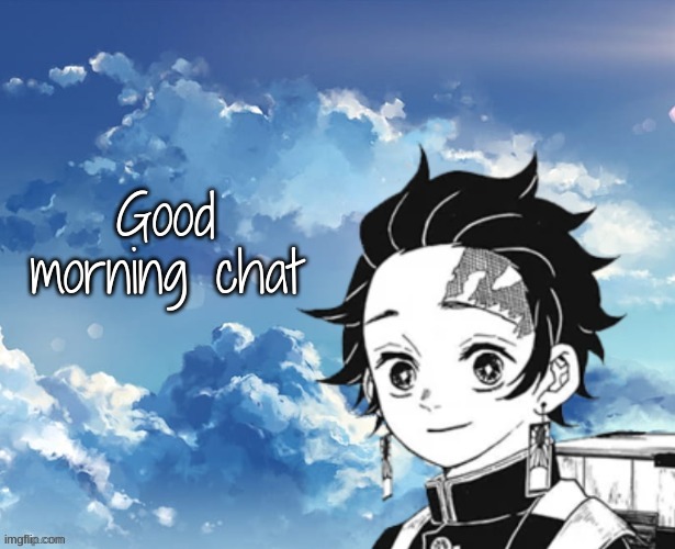 Young_Jimmy_Here's announcement template | Good morning chat | image tagged in young_jimmy_here's announcement template | made w/ Imgflip meme maker