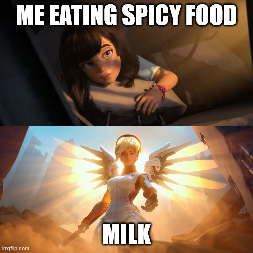 Clutch | ME EATING SPICY FOOD; MILK | image tagged in overwatch mercy meme | made w/ Imgflip meme maker