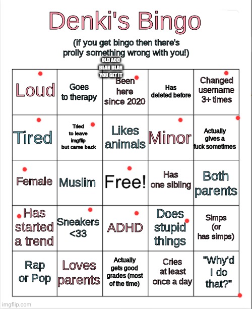 Denki's Bingo! | OLD ACC BLAH BLAH YOU GET IT | image tagged in denki's bingo | made w/ Imgflip meme maker