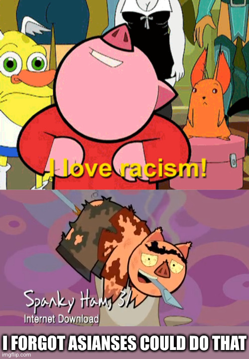 I FORGOT ASIANSES COULD DO THAT | made w/ Imgflip meme maker