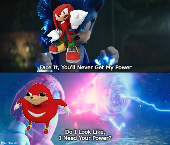 Uganda knuckles the destroyer | image tagged in do i look like i need your power meme | made w/ Imgflip meme maker