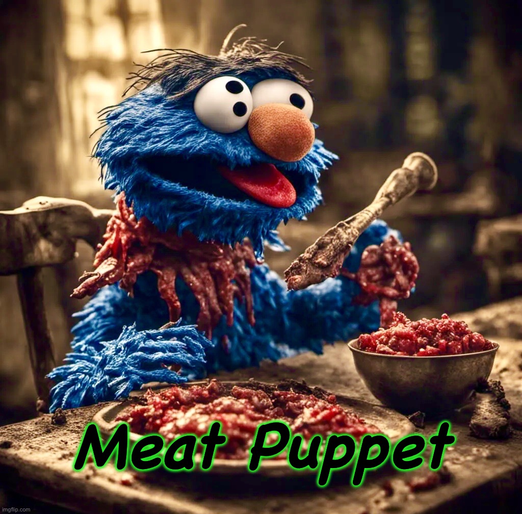 How does he digest it? | Meat Puppet | image tagged in puppet,lord of the rings meat's back on the menu,meat,nightmare,memes,nightmare fuel | made w/ Imgflip meme maker