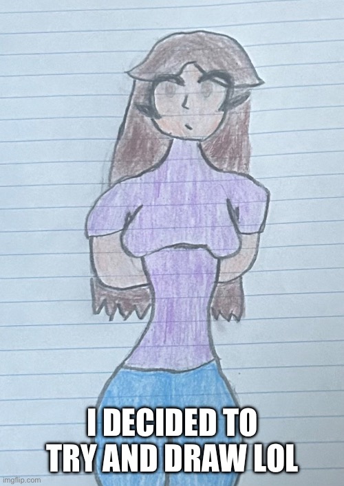 On a scale of 1-10, how bad is it? | I DECIDED TO TRY AND DRAW LOL | made w/ Imgflip meme maker