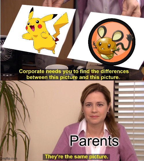 They're The Same Picture | Parents | image tagged in memes,they're the same picture | made w/ Imgflip meme maker