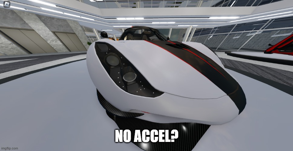 Regera | NO ACCEL? | made w/ Imgflip meme maker