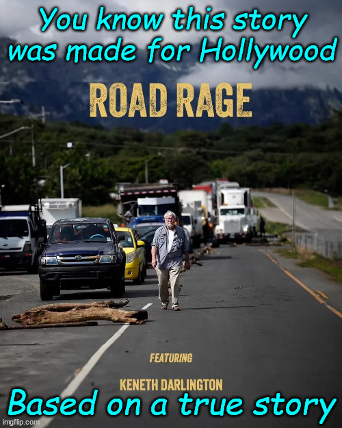 Road rage... coming to a theater near you... | You know this story was made for Hollywood; Based on a true story | image tagged in scumbag hollywood,make money,tragedy,dark humor | made w/ Imgflip meme maker