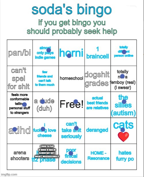 I USED TO PLAY IT WHEN I9 WAS IN ELEMENTARY BUT I WASN'T OBSESSED OVER IT | image tagged in soda's bingo | made w/ Imgflip meme maker