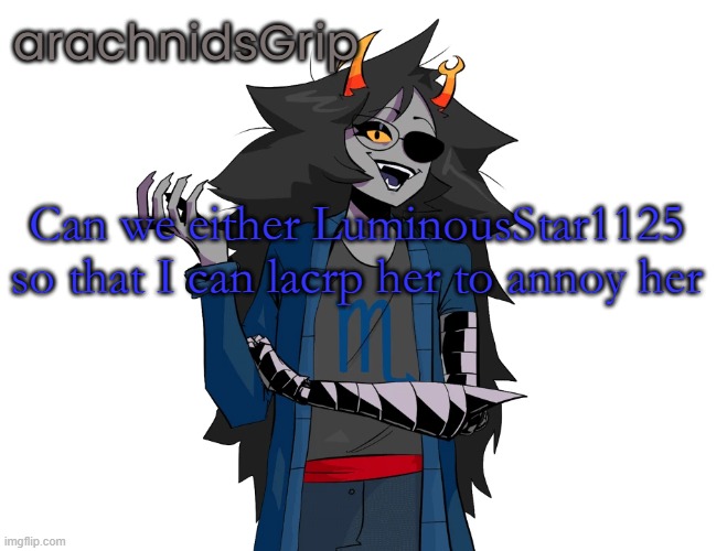 AG announcement temp | Can we either LuminousStar1125 so that I can lacrp her to annoy her | image tagged in ag announcement temp | made w/ Imgflip meme maker