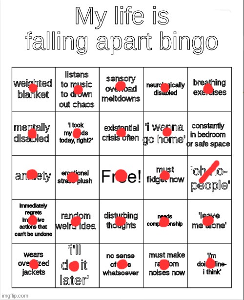 I'm a little crazy if you couldn't tell | image tagged in my life is falling apart bingo | made w/ Imgflip meme maker