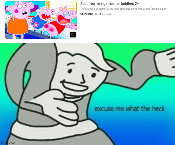 EW I HATE THIS WITH MY ENTIRE BEING | image tagged in excuse me what the heck,peppa pig,cursed,memes,idk if this is nsfw,youtube ads | made w/ Imgflip meme maker