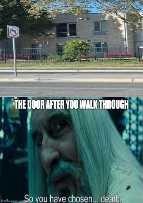 door | image tagged in so you have chosen death,design fails,door | made w/ Imgflip meme maker