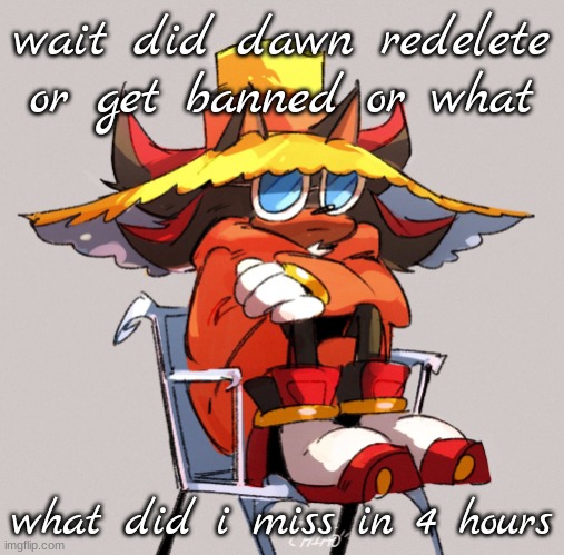 anyway i got shooting stars in acnh so thats good | wait did dawn redelete or get banned or what; what did i miss in 4 hours | image tagged in comfy shadow | made w/ Imgflip meme maker