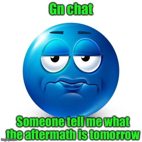 Unpopular r opinion: I hope poop face gets arrested. | Gn chat; Someone tell me what the aftermath is tomorrow | image tagged in frustrate | made w/ Imgflip meme maker