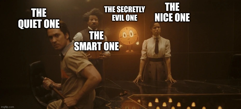 They seem nice... | THE SECRETLY EVIL ONE; THE NICE ONE; THE QUIET ONE; THE SMART ONE | image tagged in the confused kids | made w/ Imgflip meme maker