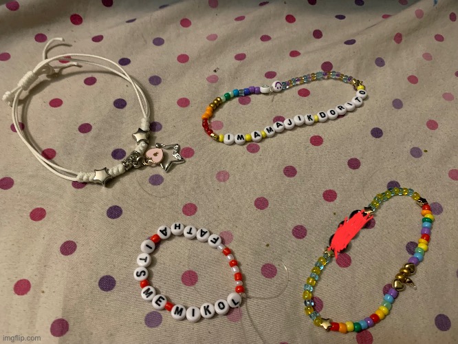 I made bracelets with my friends today | image tagged in i feel happy,my name is not 3 letters long,mira for my friend | made w/ Imgflip meme maker