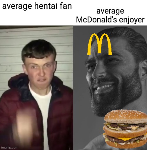 Average Fan vs Average Enjoyer | average McDonald's enjoyer; average hentai fan | image tagged in average fan vs average enjoyer | made w/ Imgflip meme maker