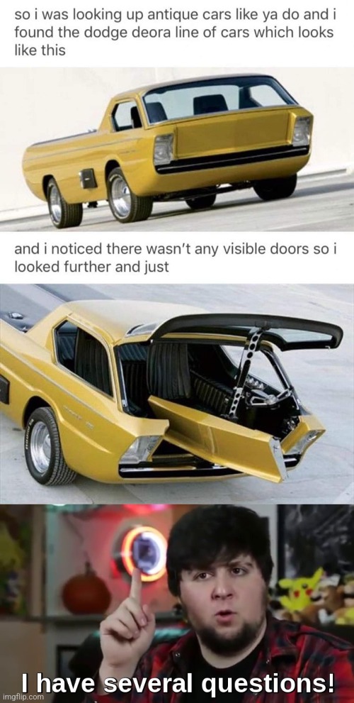Wtf Car | image tagged in i have several questions hd,strange,car,design,weird,cars | made w/ Imgflip meme maker