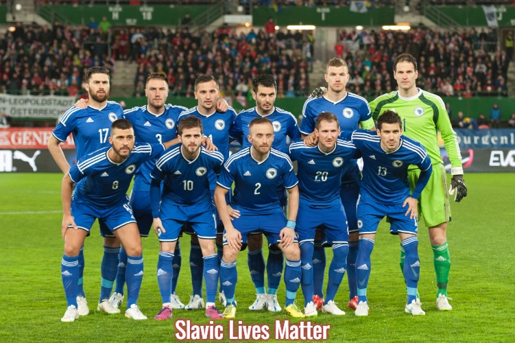 Bosnian Football Team | Slavic Lives Matter | image tagged in bosnian football team,slavic,bosnian | made w/ Imgflip meme maker