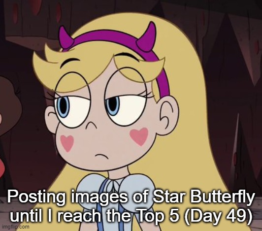 Day 49 | Posting images of Star Butterfly until I reach the Top 5 (Day 49) | image tagged in star butterfly | made w/ Imgflip meme maker