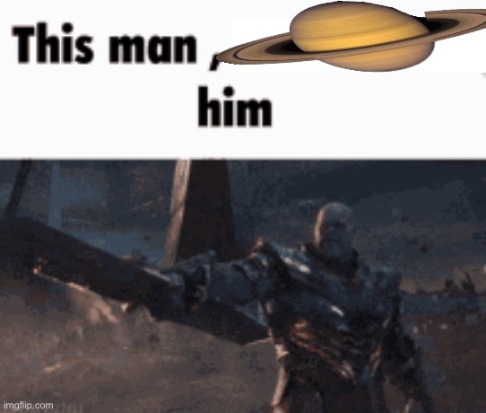 Post above | image tagged in this man _____ him | made w/ Imgflip meme maker
