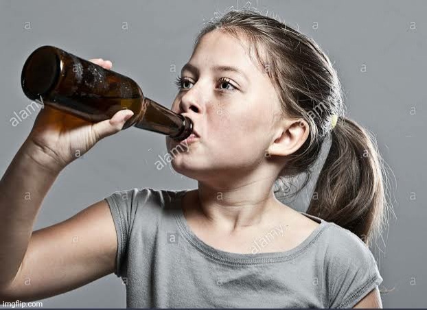 Underage girl drinking | image tagged in underage girl drinking | made w/ Imgflip meme maker