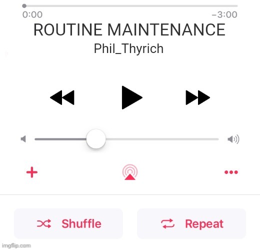 Currently listening to this rn | ROUTINE MAINTENANCE; Phil_Thyrich | image tagged in empty apple music template | made w/ Imgflip meme maker