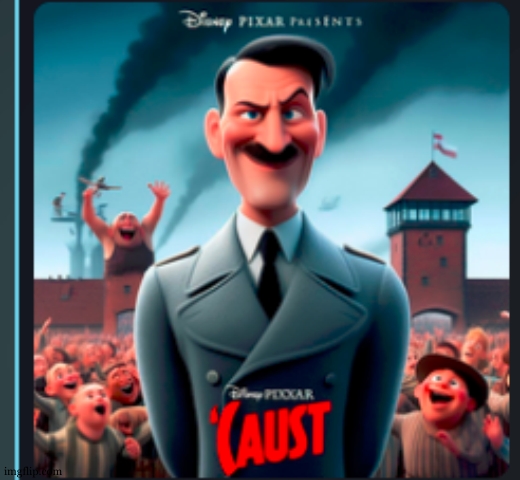 A real masterpiece | image tagged in pixar 'caust,adolf hitler,ww2 | made w/ Imgflip meme maker