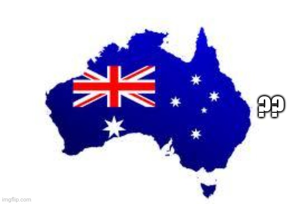 australia | ?? | image tagged in australia | made w/ Imgflip meme maker
