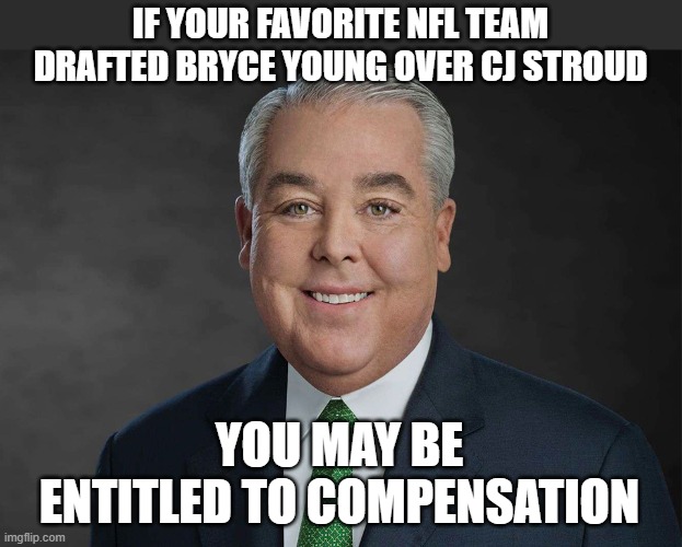 You may be entitled to compensation | IF YOUR FAVORITE NFL TEAM DRAFTED BRYCE YOUNG OVER CJ STROUD; YOU MAY BE ENTITLED TO COMPENSATION | image tagged in you may be entitled to compensation,carolina panthers,cj stroud,bryce young | made w/ Imgflip meme maker