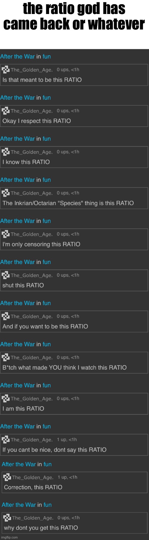 the ratio god has came back or whatever | made w/ Imgflip meme maker