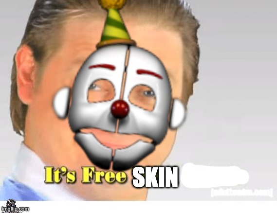 It's Free Real Estate | SKIN | image tagged in it's free real estate | made w/ Imgflip meme maker