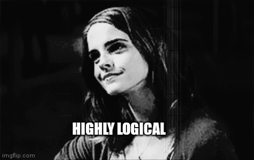 Highly  logical | HIGHLY LOGICAL | image tagged in gifs | made w/ Imgflip images-to-gif maker