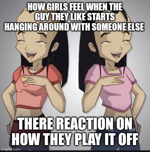 Code lyoko. Uh what sissi expression meme | HOW GIRLS FEEL WHEN THE GUY THEY LIKE STARTS HANGING AROUND WITH SOMEONE ELSE; THERE REACTION ON HOW THEY PLAY IT OFF | image tagged in funny memes,memes,sissi delmas,sissi delmas memes,code lyoko memes,uh what | made w/ Imgflip meme maker