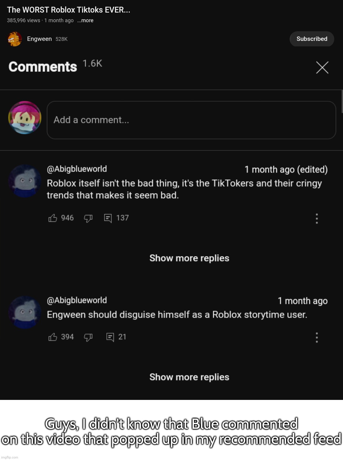https://m.youtube.com/watch?v=906nF8ZEV5Y | Guys, I didn't know that Blue commented on this video that popped up in my recommended feed | made w/ Imgflip meme maker