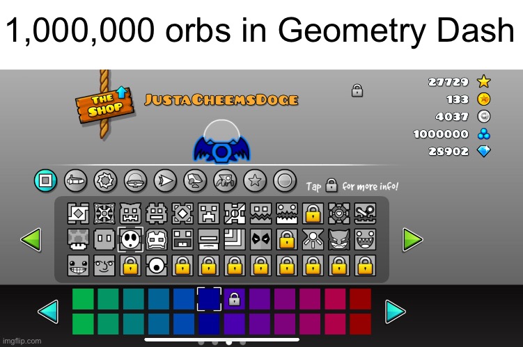1,000,000 orbs | 1,000,000 orbs in Geometry Dash | image tagged in geometry dash,achievement,1000000 | made w/ Imgflip meme maker