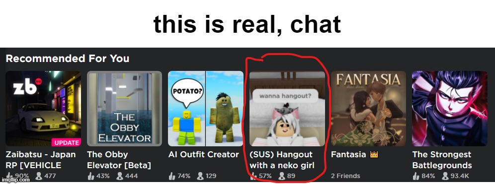 this is real, chat | image tagged in memes,funny | made w/ Imgflip meme maker