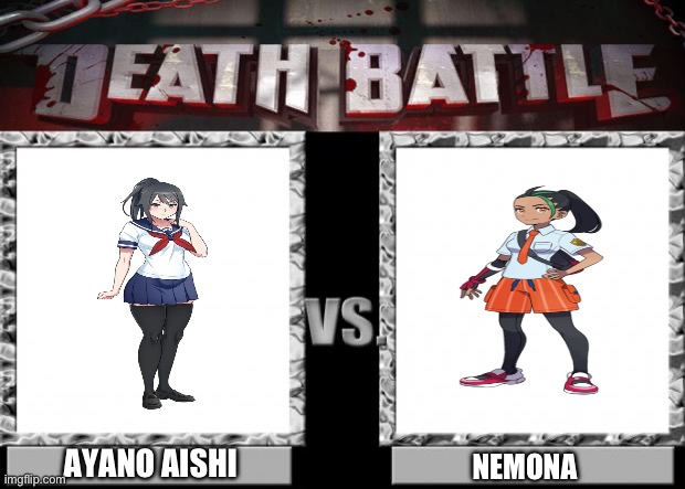 Ayano Aishi VS Nemona | AYANO AISHI; NEMONA | image tagged in death battle | made w/ Imgflip meme maker